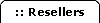 Resellers